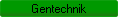 Gentechnik
